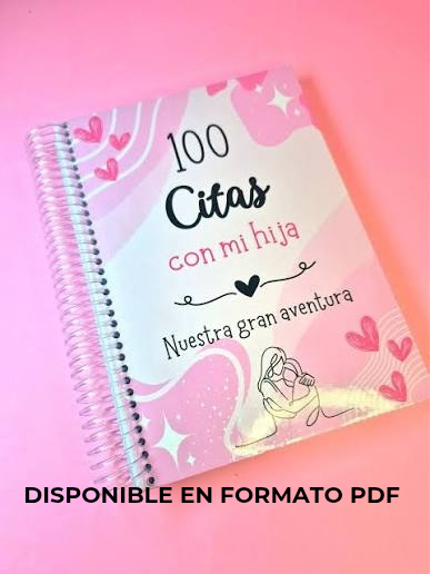 "100 Citas con mi hija" Formato PDF + Bonos de regalo 🎁